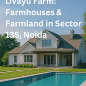 luxury farmhouse in noida