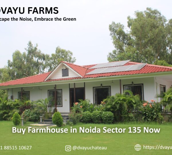 Buy Farmhouse in Noida Sector 135 Now